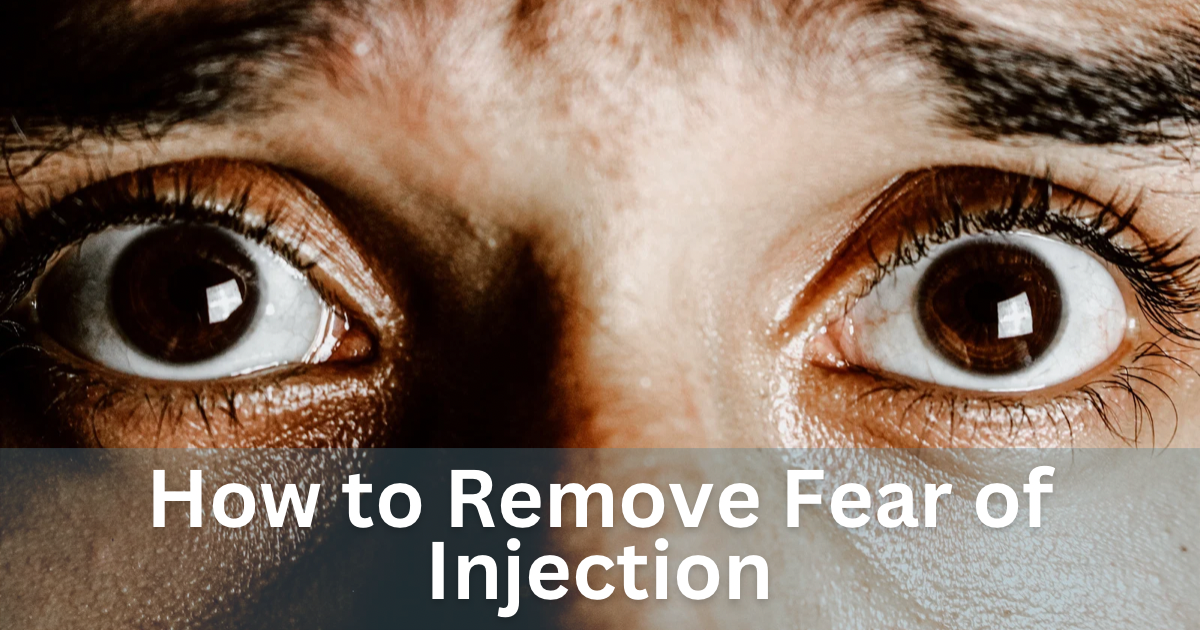 How to Remove Fear of Injection – Painless World